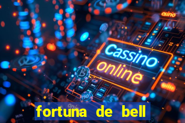 fortuna de bell marques 2024